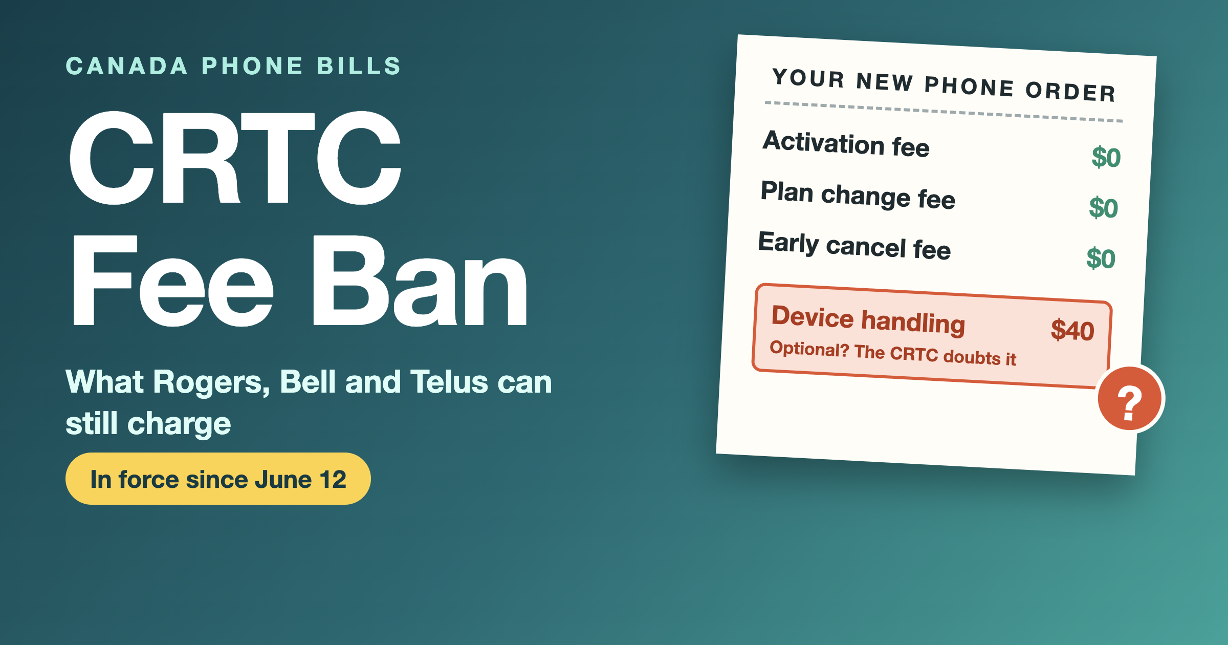 CRTC fee ban cover: phone order receipt showing zero activation fees and a disputed $40 device handling charge
